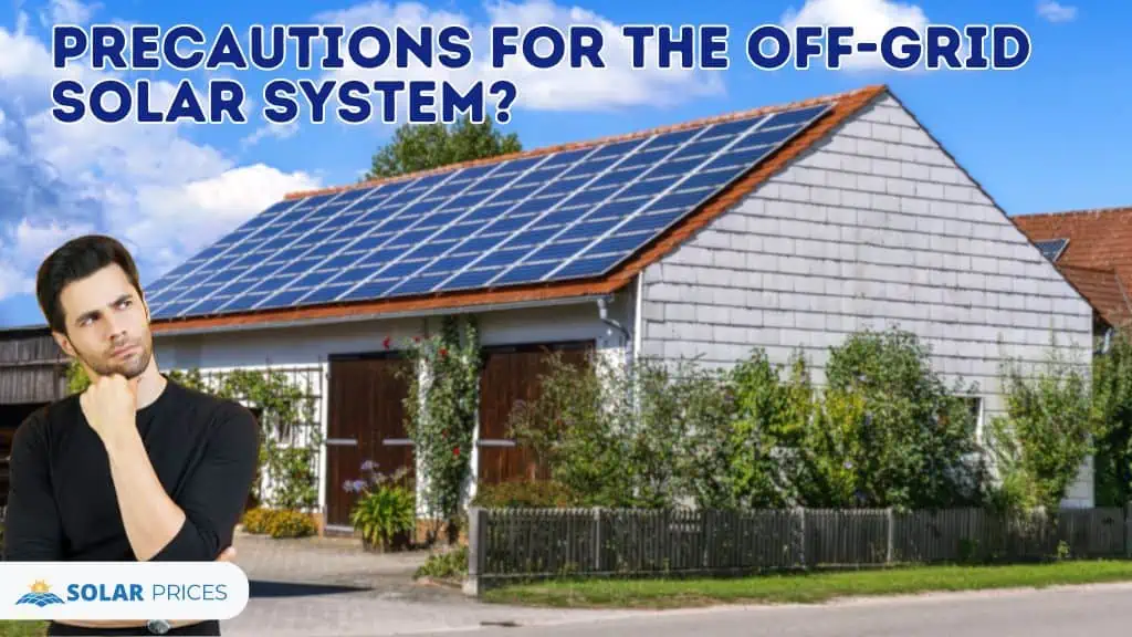 Precautions for the Off-grid Solar System