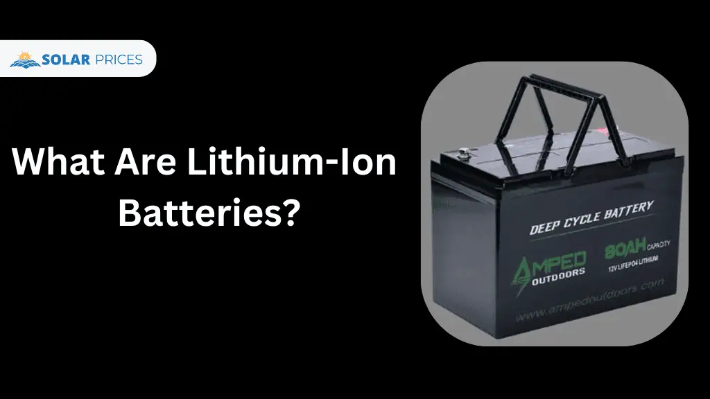 What Are Lithium-Ion Batteries